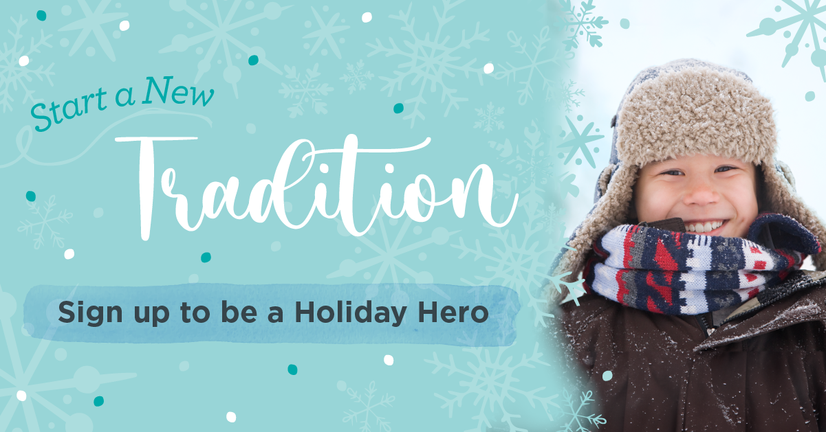 Start a new tradition - sign up to be a Holiday Hero!
